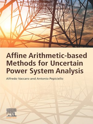 cover image of Affine Arithmetic-Based Methods for Uncertain Power System Analysis